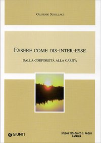 Essere come dis-inter-esse. Dalla corporeità alla carità