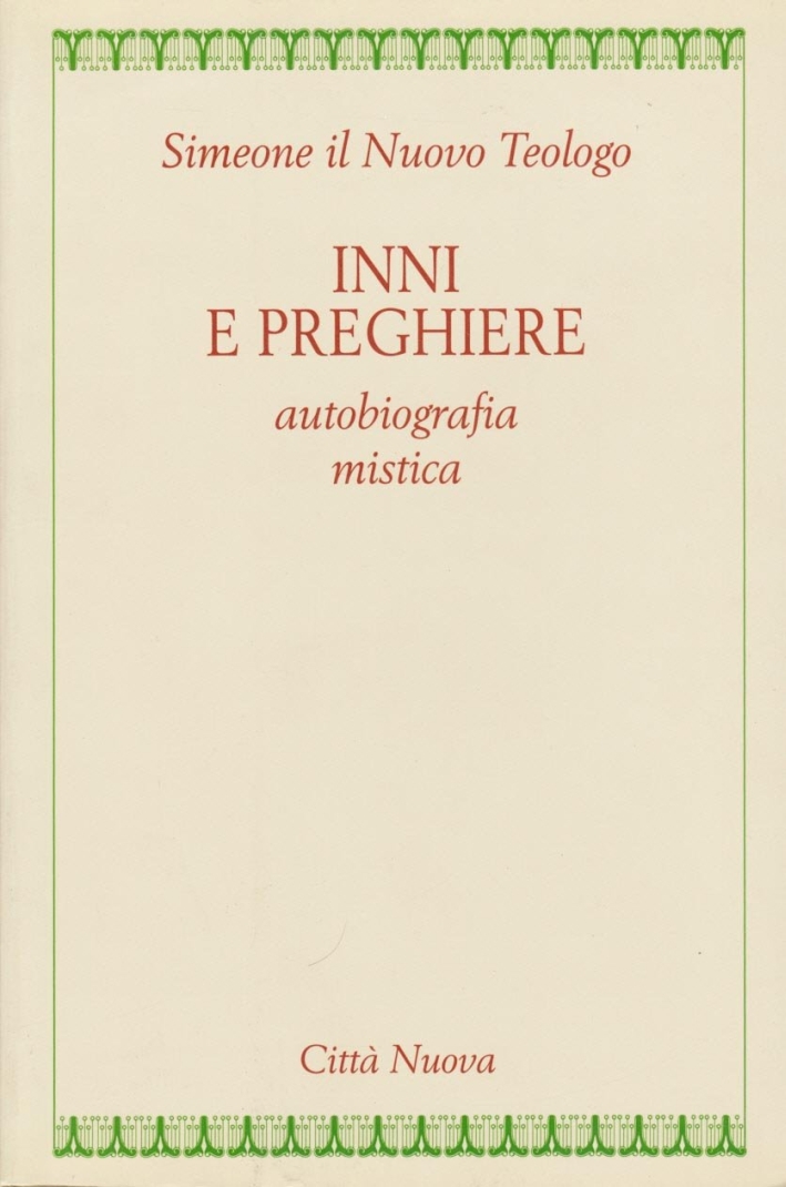 Inni e preghiere. Autobiografia mistica Inni e preghiere. Autobiografia mistica