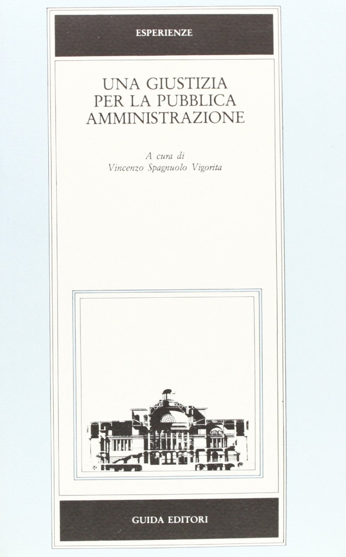 Una giustizia per la pubblica amministrazione Una giustizia per la pubblica amministrazione