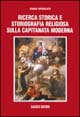 Ricerca storica e storiografia religiosa sulla capitanata moderna (secc. XVI-XVIII) Ricerca storica e storiografia religiosa sulla capitanata moderna (secc. XVI-XVIII)
