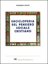 Enciclopedia del pensiero sociale cristiano Enciclopedia del pensiero sociale cristiano