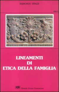 Lineamenti di etica della famiglia Lineamenti di etica della famiglia