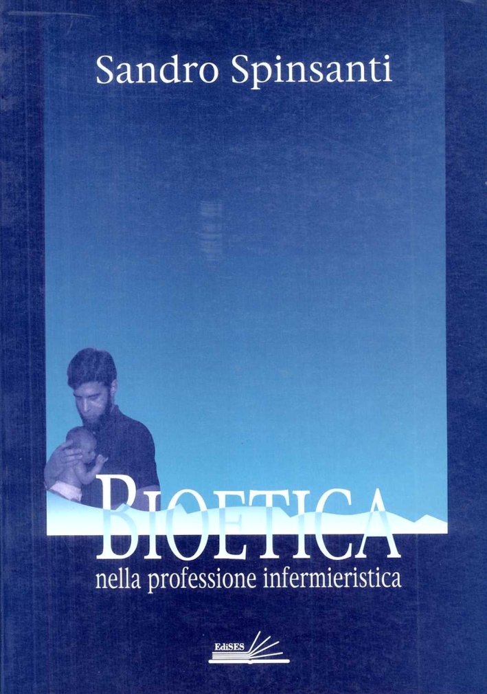 Bioetica nella professione infermieristica Bioetica nella professione infermieristica