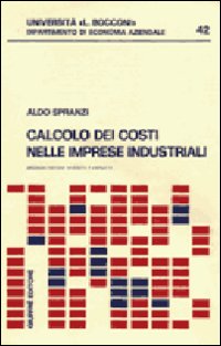 Calcolo dei costi nelle imprese industriali Calcolo dei costi nelle imprese industriali