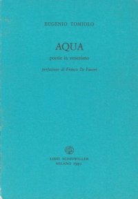 Aqua. Poesie in veneziano