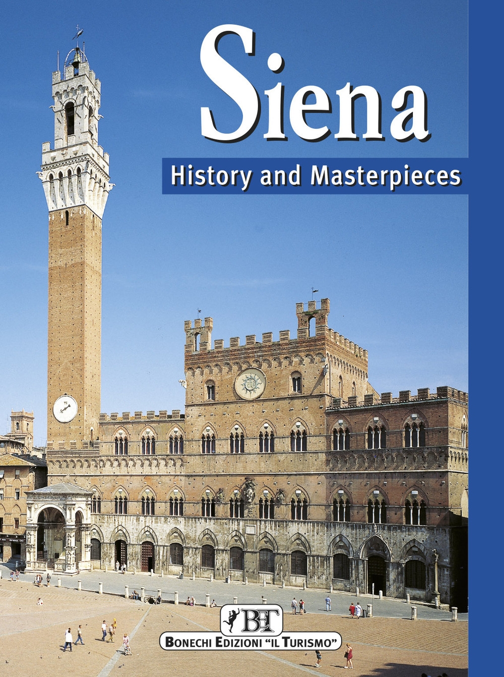 Siena. History and masterpieces Siena. History and masterpieces