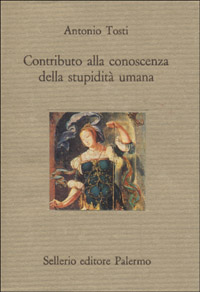 Contributo alla conoscenza della stupidità umana Contributo alla conoscenza della stupidità umana