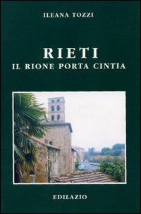Rieti: il rione Porta Cintia Rieti: il rione Porta Cintia