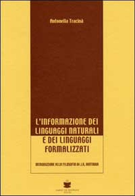 L'informazione dei linguaggi naturali e dei linguaggi formalizzati. Introduzione alla filosofia di J. K. Hintkka L'informazione dei linguaggi naturali e dei linguaggi formalizzati. Introduzione alla filosofia di J. K. Hintkka