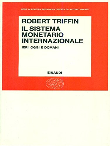 Il sistema monetario internazionale Il sistema monetario internazionale