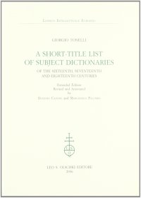 A Short-Title List of Subject Dictionaries of the Sixteenth, Seventeenth and Eighteenth Centuries. Extended Edition