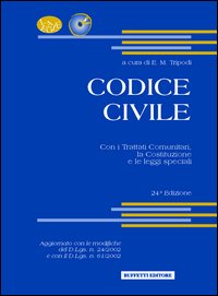 Codice civile. Con i trattati comunitari, la Costituzione e le leggi speciali Codice civile. Con i trattati comunitari, la Costituzione e le leggi speciali