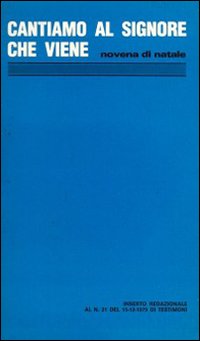 Cantiamo al Signore che viene. Novena di Natale. Con letture, intenzioni di preghiera e testi biblici ritmati Cantiamo al Signore che viene. Novena di Natale. Con letture, intenzioni di preghiera e testi biblici ritmati