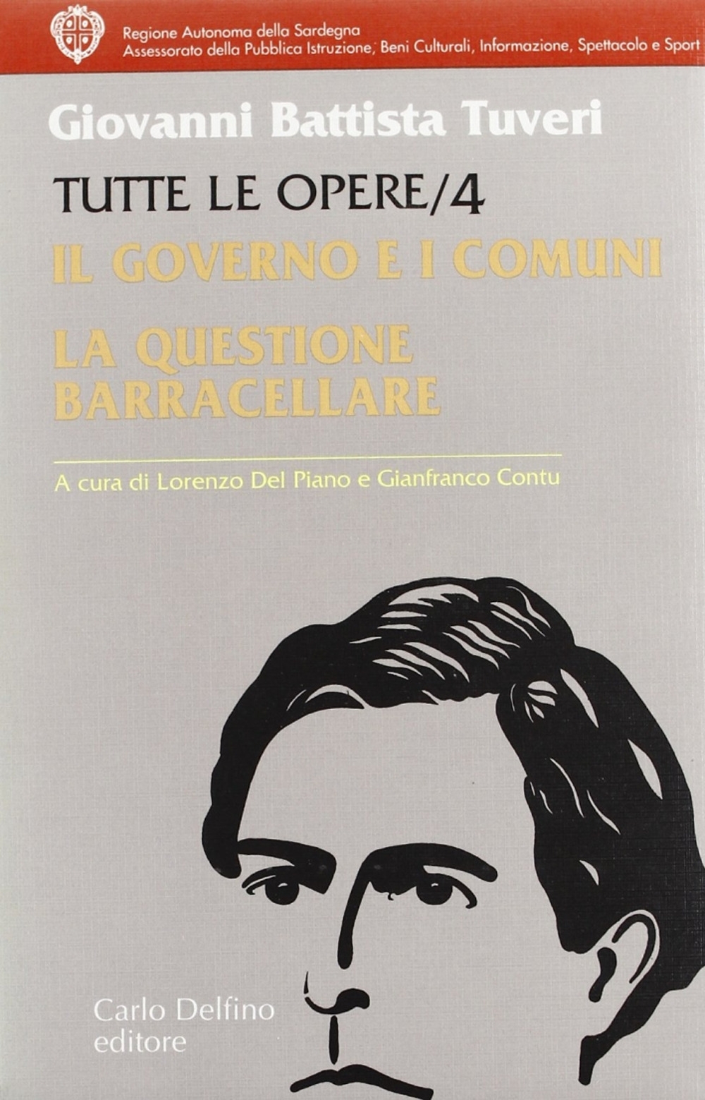 Tutte le opere. Vol. 4: Il governo e i comuni. La questione barracellare Tutte le opere. Vol. 4: Il governo e i comuni. La questione barracellare