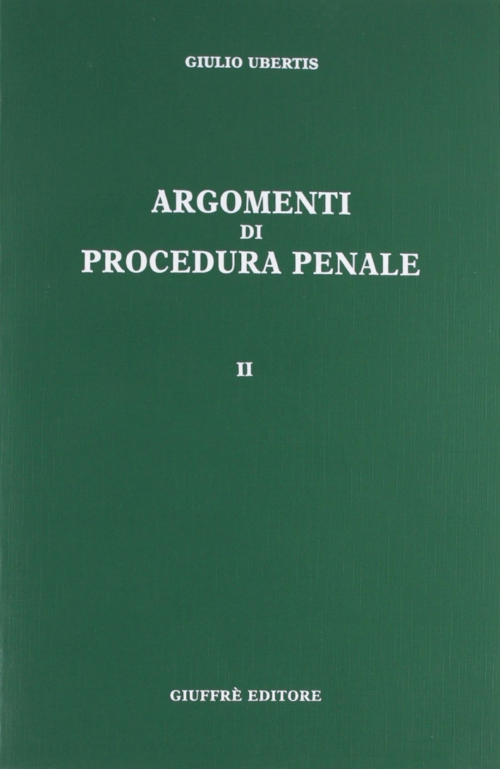 Argomenti di procedura penale. Vol. 2 Argomenti di procedura penale. Vol. 2