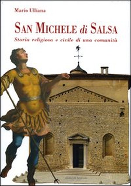San Michele di Salsa. Storia religiosa e civile di una comunità San Michele di Salsa. Storia religiosa e civile di una comunità