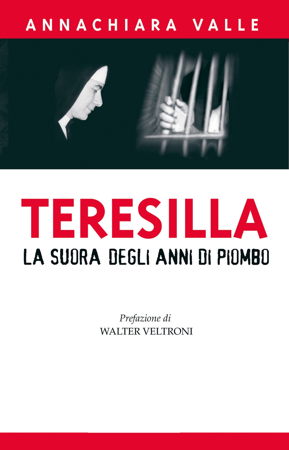 Teresilla. La suora degli anni di piombo Teresilla. La suora degli anni di piombo