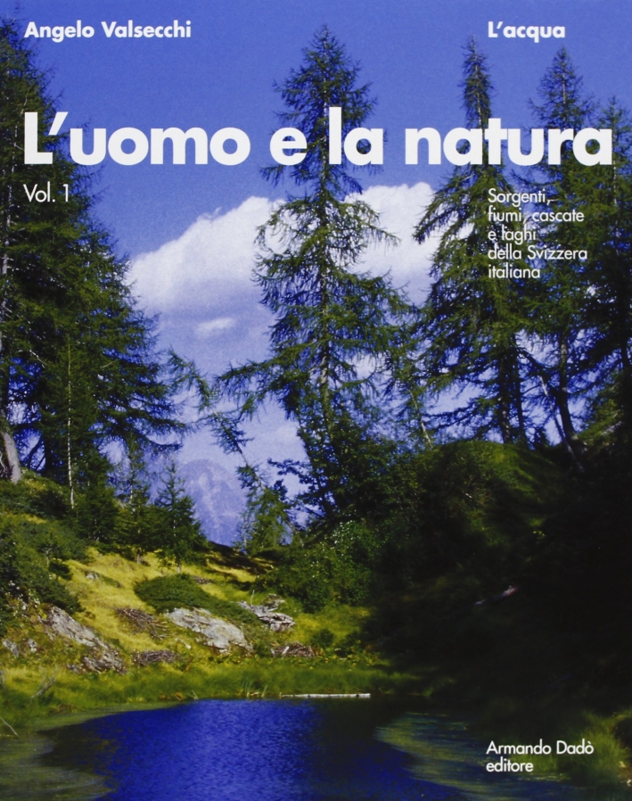 L'uomo e la natura. Vol. 1: L'Acqua... L'uomo e la natura. Vol. 1: L'Acqua...