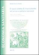 Il nuovo sistema di finanziamento nel Servizio sanitario nazionale Il nuovo sistema di finanziamento nel Servizio sanitario nazionale