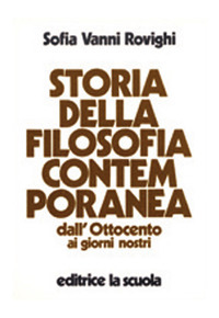 Storia della filosofia contemporanea. Dall'Ottocento ai giorni nostri Storia della filosofia contemporanea. Dall'Ottocento ai giorni nostri