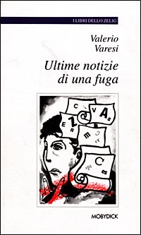 Ultime notizie di una fuga Ultime notizie di una fuga