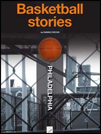 Philadelphia. Basketball stories Philadelphia. Basketball stories