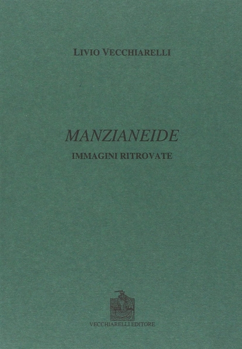 Manzianeide. Immagini ritrovate Manzianeide. Immagini ritrovate