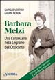 Barbara Melzi. Una Canossiana nella Legnano dell'Ottocento Barbara Melzi. Una Canossiana nella Legnano dell'Ottocento