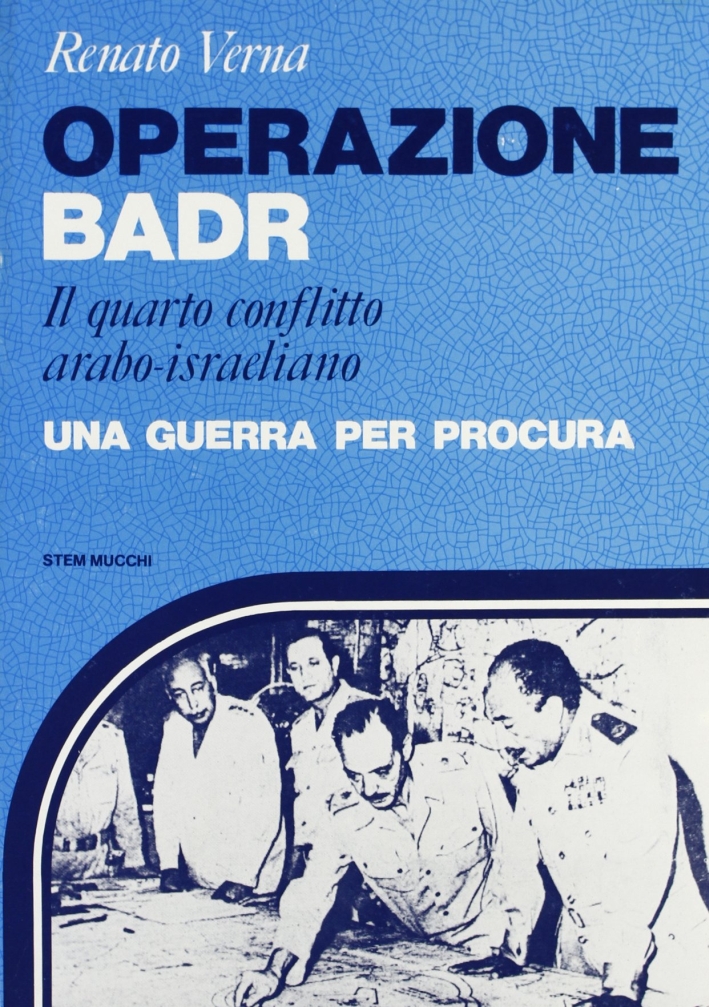 Operazione BADR. Il conflitto arabo-israeliano Operazione BADR. Il conflitto arabo-israeliano