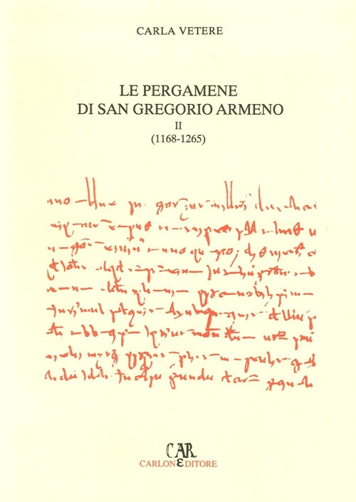 Le pergamene di San Gregorio Armeno (1168-1265) Le pergamene di San Gregorio Armeno (1168-1265)