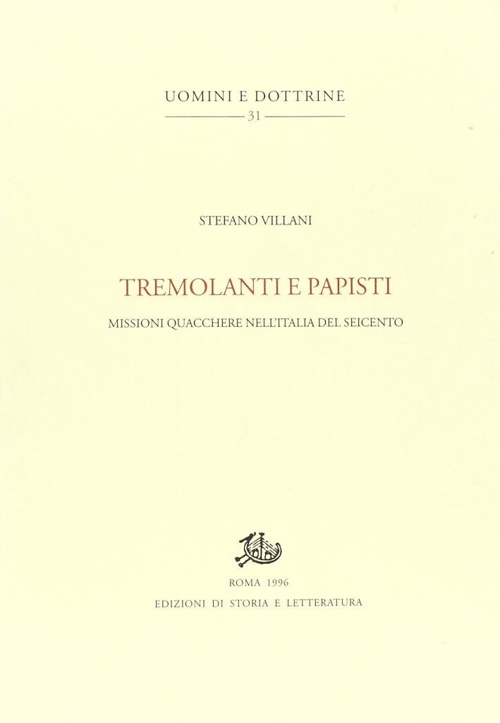 Tremolanti e papisti. Missioni quacchere nell'Italia del '600 Tremolanti e papisti. Missioni quacchere nell'Italia del '600