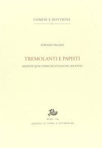 Tremolanti e papisti. Missioni quacchere nell'Italia del '600