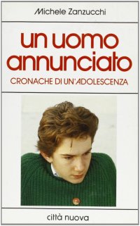 Un uomo annunciato. Cronache di un'adolescenza