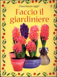 Faccio il giardiniere Faccio il giardiniere