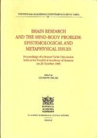 Brain research and the mind-body problem: epistemological and metaphysical issues. Round table (October 25, 1988)