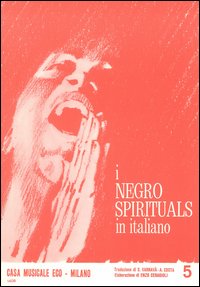 I negro spirituals in italiano. Vol. 5 I negro spirituals in italiano. Vol. 5