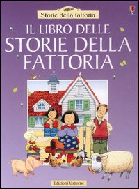 Il libro delle storie della fattoria Il libro delle storie della fattoria