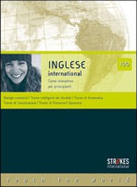 Inglese International 100. Corso Interattivo Per Principianti. CD Audio e CD-ROM Inglese International 100. Corso Interattivo Per Principianti. CD Audio e CD-ROM