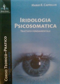 Iridologia psicosomatica. (Trattato fondamentale e corso teorico-pratico). Con CD-ROM