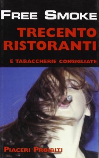Free smoke. 300 ristoranti e tabaccherie consigliate