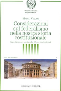 Considerazioni sul federalismo nella nostra storia costituzionale. L'agenda sempre aperta delle riforme costituzionali