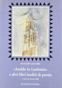 «Aroldo in Lusitania» e altri libri inediti di poesia
