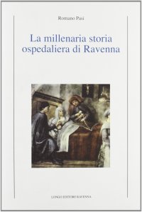 La millenaria storia ospedaliera di Ravenna