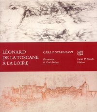 Léonard De la Toscane À la Loire.