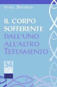 Il corpo sofferente: dall'uno all'altro Testamento