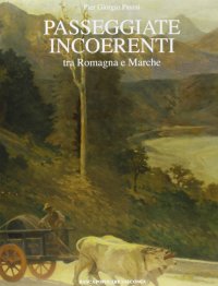 Passeggiate incoerenti. Tra Romagna e Marche