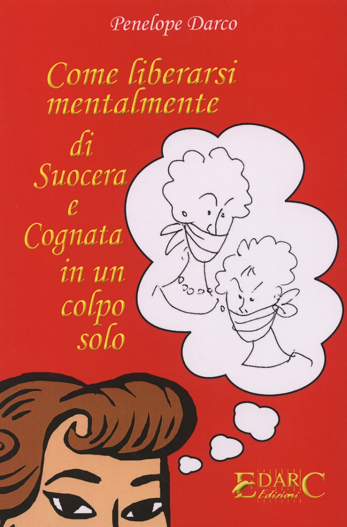 Come liberarsi mentalmente di Suocera e Cognata in un colpo solo Come liberarsi mentalmente di Suocera e Cognata in un colpo solo