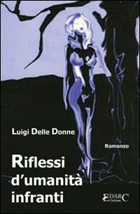 Riflessi d'umanità infranti Riflessi d'umanità infranti