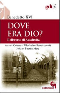 Dove era Dio? Il discorso di Auschwitz Dove era Dio? Il discorso di Auschwitz
