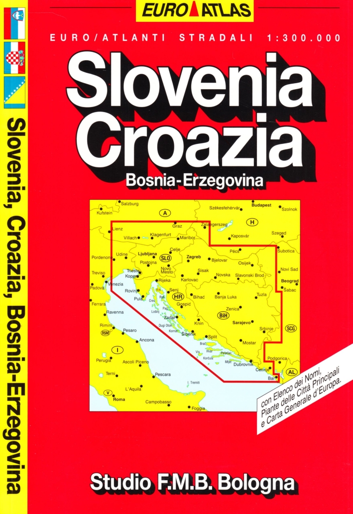 Slovenia, Croazia, Bosnia-Erzegovina. Euro-atlante stradale 1:300.000 Slovenia, Croazia, Bosnia-Erzegovina. Euro-atlante stradale 1:300.000
